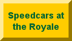 Speedcars at the Royale 2