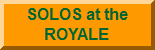 Solos at the Royale